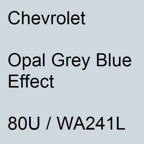 Chevrolet, Opal Grey Blue Effect, 80U / WA241L.